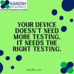 Stop Over-Testing Your Device: How Smarter Test Planning Saves Time, Samples, and $50K+